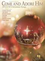Come and Adore Him - 25 CCM Christmas Songs - Hal Leonard Piano, Vocal & Guitar