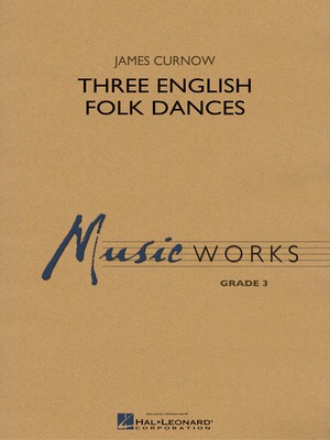 Three English Folk Dances - James Curnow - Hal Leonard Score/Parts