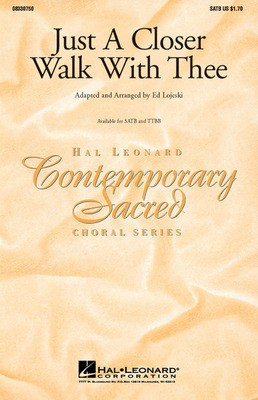 Just a Closer Walk with Thee - TTBB Ed Lojeski Hal Leonard Choral Score Octavo