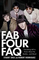 Fab Four FAQ - Everything Left to Know About the Beatles ... and More! - Robert Rodriguez|Stuart Shea Hal Leonard
