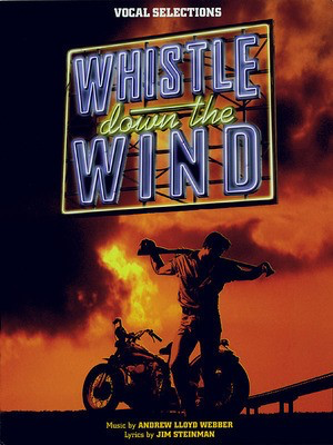 Whistle Down the Wind - Andrew Lloyd Webber - John Leavitt Hal Leonard Score/Parts
