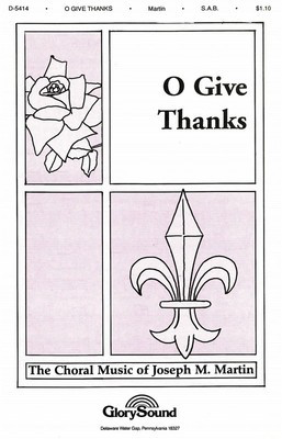 O Give Thanks - Joseph M. Martin - SAB Shawnee Press Choral Score Octavo