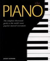 The Piano - A Complete Illustrated Guide to the World's Most Popular Musical - Piano Hal Leonard