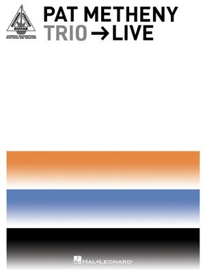 Pat Metheny Trio - Live - Guitar Hal Leonard Guitar TAB with Lyrics & Chords
