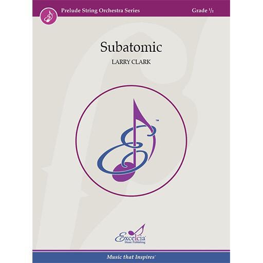 Clark - Subatomic - String Orchestra Grade 0.5 Score/Parts