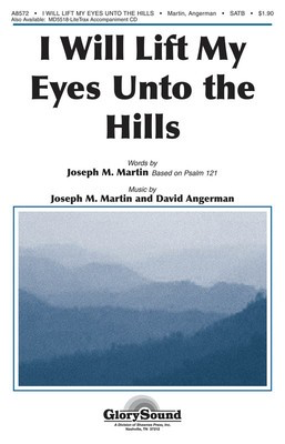 I Will Lift My Eyes Unto the Hills - David Angerman|Joseph M. Martin - SATB Shawnee Press Choral Score Octavo