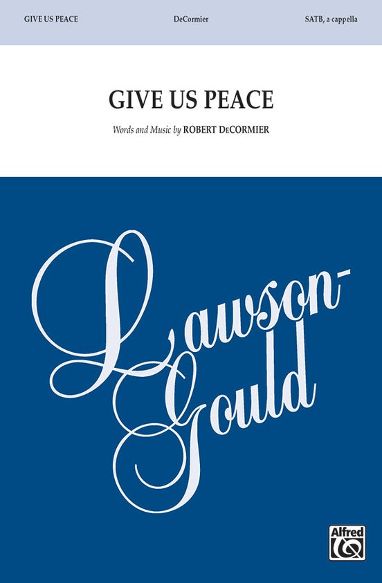 Give Us Peace – SATB, a cappella Choral Octavo (Digital Download)