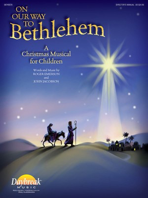 On Our Way to Bethlehem - A Christmas Musical for Children - John Jacobson|Roger Emerson - Daybreak Music Preview CD CD