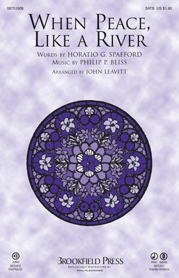 When Peace Like a River - SATB John Leavitt Brookfield Press Choral Score Octavo