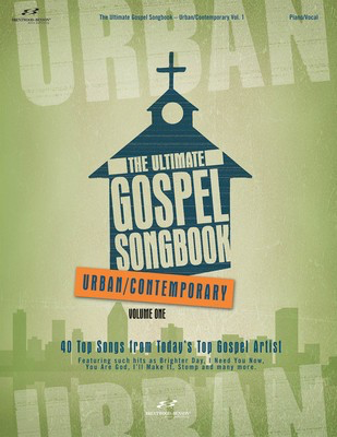 The Ultimate Gospel Songbook - Urban/Contemporary, Volume 1 - Guitar|Piano|Vocal Brentwood-Benson Piano, Vocal & Guitar