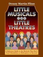 Little Musicals for Little Theatres - A Reference Guide for Musicals That Don't Need Chandeliers or - Denny Martin Flinn Limelight Editions