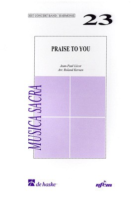 Praise To You - Christ hier, Christ aujourd'hui - Jean-Paul Lecot - Roland Kernen De Haske Publications Score/Parts