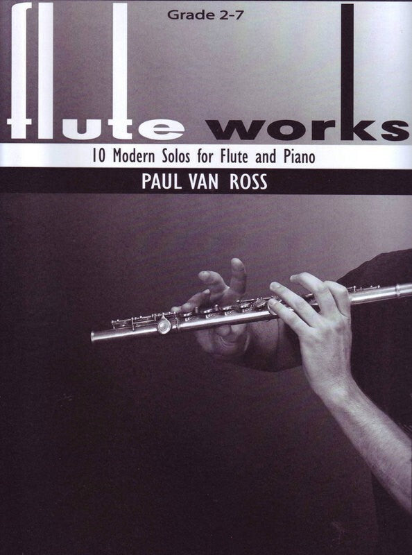 FLUTE WORKS 10 MODERN SOLOS - PAUL VAN ROSS - MUSICA