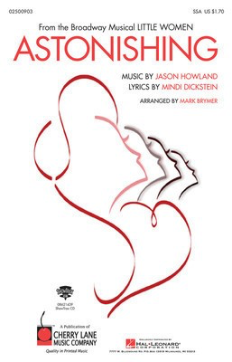 Astonishing - from Little Women - SSA Mark Brymer Cherry Lane Music Choral Score Octavo