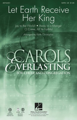 Let Earth Receive Her King - SATB Keith Christopher Hal Leonard Choral Score Octavo