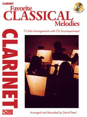 Favorite Classical Melodies - 13 Solo Arrangements with CD Accompaniment - Various - Clarinet Various Cherry Lane Music /CD