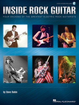 Inside Rock Guitar - Four Decades of the Greatest Electric Rock Guitarists - Guitar Dave Rubin Hal Leonard Guitar TAB Sftcvr/Online Audio