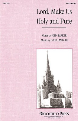 Lord, Make Us Holy and Pure - SATB Brookfield Press Choral Score Octavo