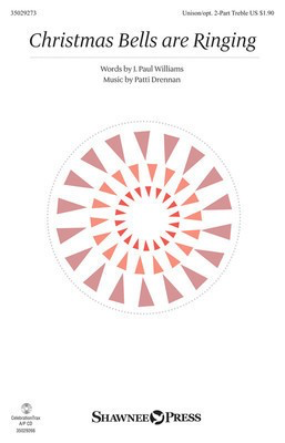 Christmas Bells are Ringing - Patti Drennan - Unison or 2-Part Treble J. Paul Williams Shawnee Press Choral Score Octavo