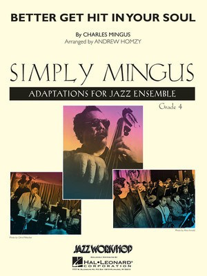 Better Get Hit in Your Soul - Young Edition - Charles Mingus - Andrew Homzy Hal Leonard Score/Parts