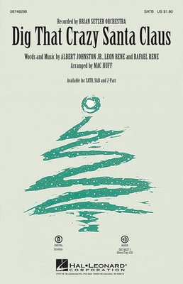 Dig That Crazy Santa Claus - Albert Johnston Jr.|Leon RenÃ_©|Rafael RenÃ_© - SAB Mac Huff Hal Leonard Choral Score Octavo