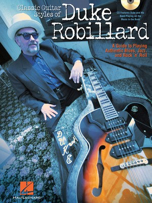 Classic Guitar Styles of Duke Robillard - A Guide to Playing Authentic Blues, Jazz and Rock 'n' Roll - Guitar Dave Rubin Hal Leonard Guitar TAB /CD