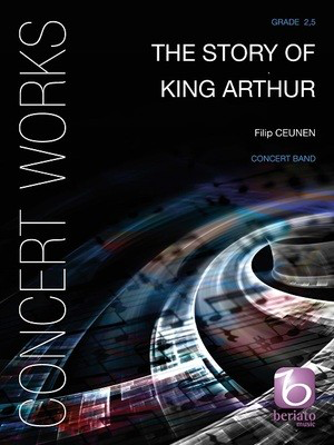 The Story of King Arthur - Filip Ceunen - Beriato Music Score/Parts