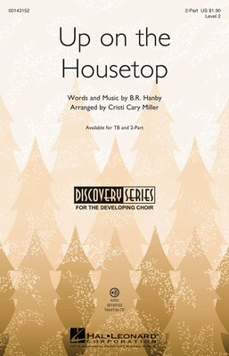 Up on the Housetop - Discovery Level 2 - B.R. Hanby - 2-Part Cristi Cary Miller Hal Leonard Octavo