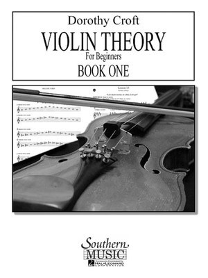 Violin Theory for Beginners, Book 1 - Second Edition - Dorothy Croft - Violin Southern Music Co.