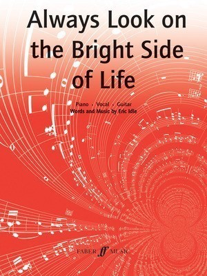Always Look on the Bright Side of Life - Eric Idle - Guitar|Piano|Vocal Faber Music