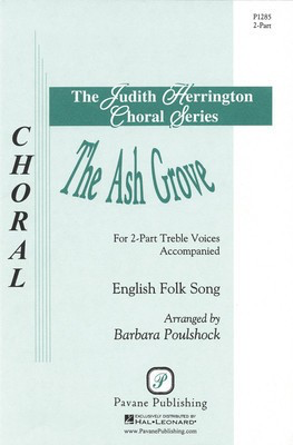 The Ash Grove - 2-Part Barbara Poulshock Pavane Publishing Choral Score Octavo