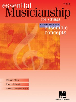 Essential Musicianship for Strings - Ensemble Concepts - Fundamental Level - Violin - Violin Various Authors Hal Leonard