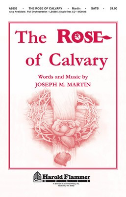 The Rose of Calvary - SATB Hal Leonard Choral Score Octavo