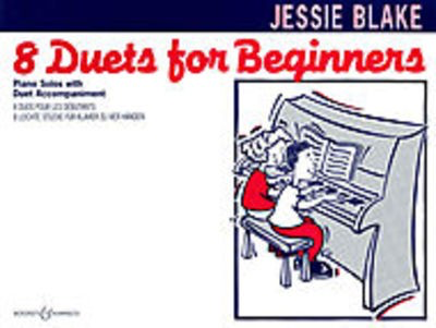 Eight Duets for Beginners - Piano Solos with Duet Accompanimet - Jessie Blake - Boosey & Hawkes