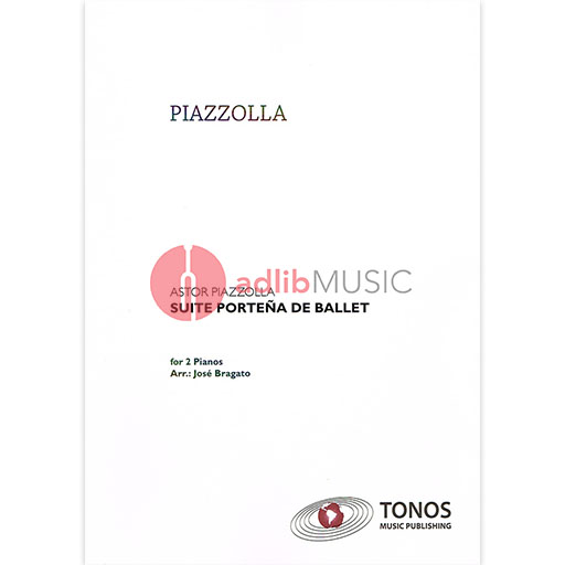 SUITE PORTENA DE BALLET ARR BRAGATO FOR 2 PIANOS - PIAZZOLLA - PIANO - TONOS