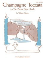 Champagne Toccata - 2 Pianos, 8 Hands/Early Advanced Level - William Gillock - Piano Willis Music 2 Pianos 8 Hands