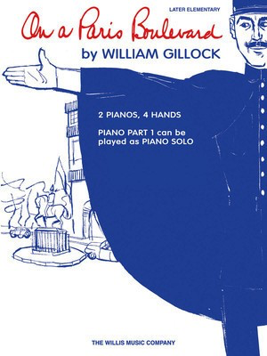 On a Paris Boulevard - Later Elementary Level - William Gillock - Piano Willis Music 2 Pianos 4 Hands