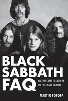 Black Sabbath FAQ - All That's Left to Know on the First Name in Metal - Martin Popoff Backbeat Books