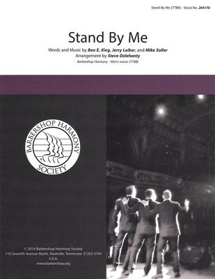 Stand by Me - Ben E. King|Jerry Leiber|Mike Stoller - TTBB Steve Delehanty Barbershop Harmony Society Octavo