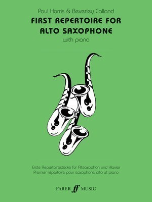 First Repertoire for Alto Saxophone - for Alto Saxophone and Piano - Alto Saxophone Paul Harris|Beverley Calland Faber Music