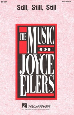 Still, Still, Still - SSA Joyce Eilers Hal Leonard Choral Score Octavo