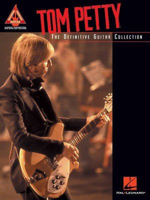 Tom Petty - The Definitive Guitar Collection - Guitar Hal Leonard Guitar TAB with Lyrics & Chords
