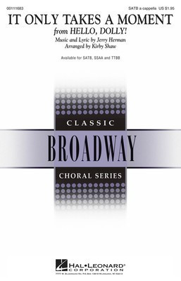 It Only Takes a Moment - Jerry Herman - SSAA Kirby Shaw Hal Leonard Choral Score Octavo