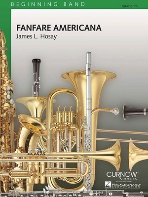 Fanfare Americana - Grade 1.5 - Score and Parts - James L. Hosay Curnow Music Score/Parts