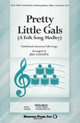 Pretty Little Gals - (A Folk Song Medley) - 3-Part Mixed Jill Gallina Shawnee Press Choral Score Octavo
