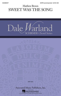 Sweet Was the Song - Dale Warland Choral Series - Matthew Brown - SATB G. Schirmer, Inc. Choral Score Octavo