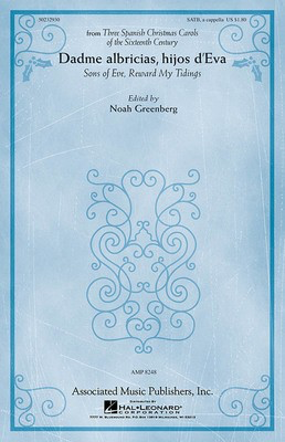 Dadme albricias, hijos d'Eva - Anonymous - SATB G. Schirmer, Inc.