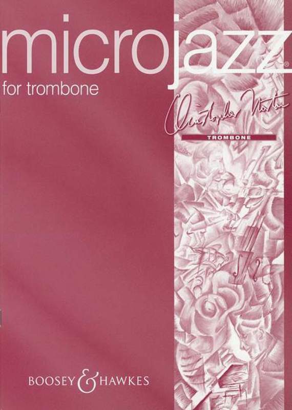 Microjazz for Trombone - Twelve graded pieces in popular styles (bass clef) - Christopher Norton - Trombone Boosey & Hawkes