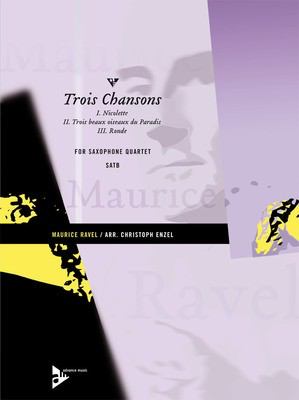 Trois Chansons Arr Enzel Satb Sax Quartet Sco Pt -