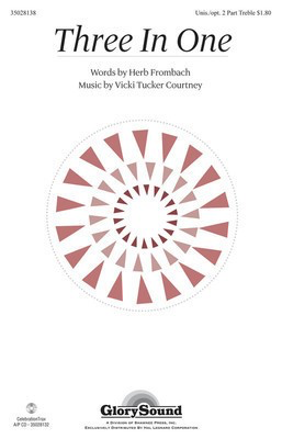 Three In One - Vicki Tucker Courtney - Unison or 2-Part Treble Herb Frombach Shawnee Press Choral Score Octavo